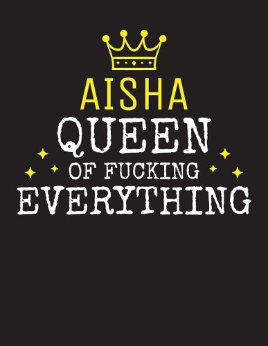 AISHA - Queen Of Fucking Everything