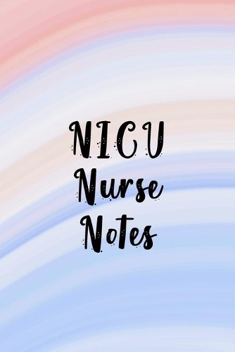 NICU Nurse Notes