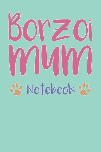 Borzoi Mum Composition Notebook of Dog Mum Journal