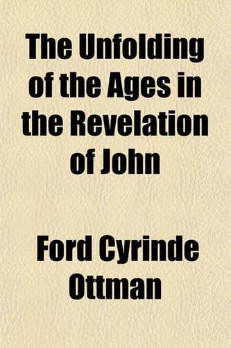 The Unfolding of the Ages in the Revelation of John
