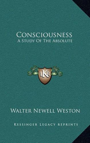 Consciousness: A Study of the Absolute