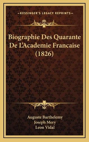 Biographie Des Quarante De L'Academie Francaise (1826)