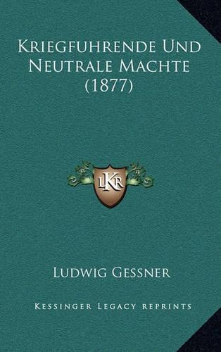 Kriegfuhrende Und Neutrale Machte (1877)