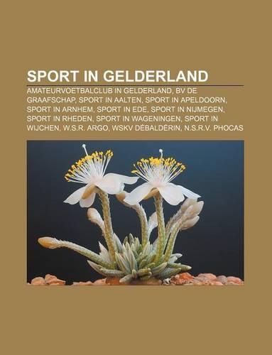Sport in Gelderland: Amateurvoetbalclub in Gelderland, Bv de Graafschap, Sport in Aalten, Sport in Apeldoorn, Sport in Arnhem, Sport in Ede(Dutch)