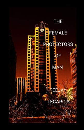The Female Protectors Of Man