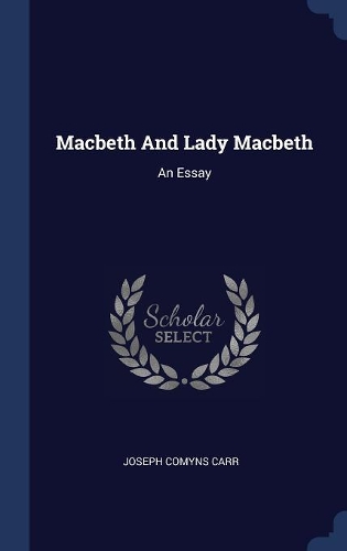Macbeth And Lady Macbeth: An Essay