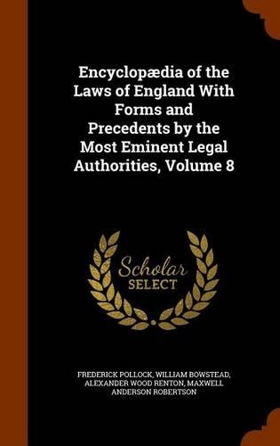 Encyclopædia of the Laws of England With Forms and Precedents by the Most Eminent Legal Authorities, Volume 8