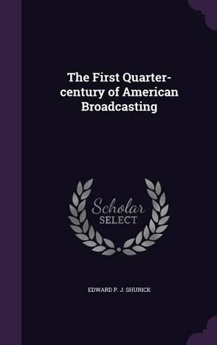 The First Quarter-century of American Broadcasting