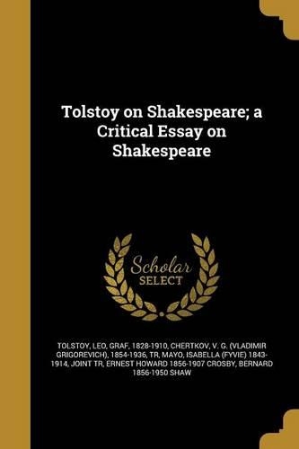 Tolstoy on Shakespeare; a Critical Essay on Shakespeare