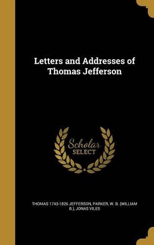 Letters and Addresses of Thomas Jefferson