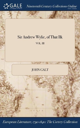Sir Andrew Wylie, of That Ilk; Vol. III