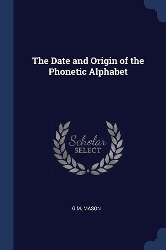 The Date and Origin of the Phonetic Alphabet