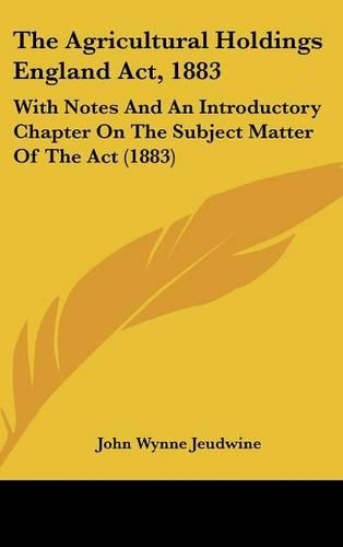 The Agricultural Holdings England Act, 1883