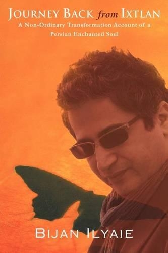 Journey Back from Ixtlan: A Non-Ordinary Transformation Account of a Persian Enchanted Soul(English)
