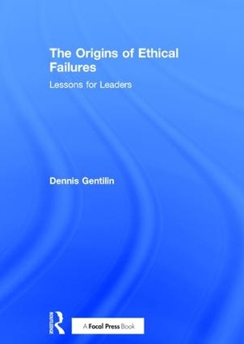 The Origins of Ethical Failures: Lessons for Leaders