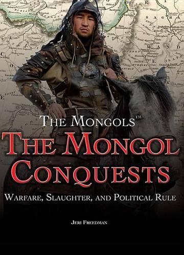 The Mongol Conquests: Warfare, Slaughter, and Political Rule(Mongols)