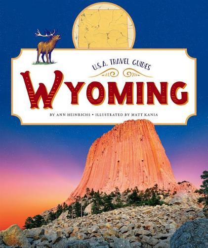 Wyoming: (U.S.A. Travel Guides)