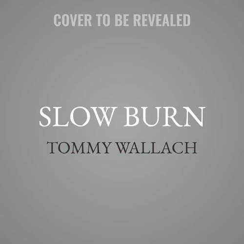 Slow Burn