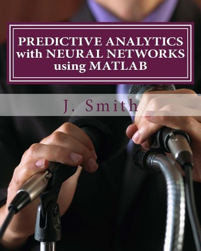 Predictive Analytics with Neural Networks Using MATLAB