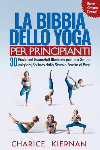 La Bibbia Dello Yoga Per Principianti