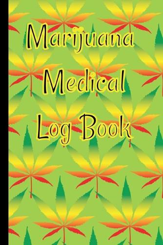 Marijuana Medical Log Book