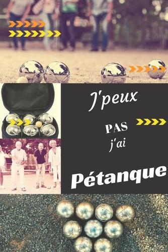 J'peux pas j'ai Pétanque