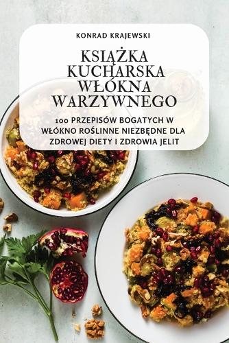 KsiĄŻka Kucharska Wlókna Warzywnego