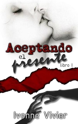 Aceptando el presente (libro 1)