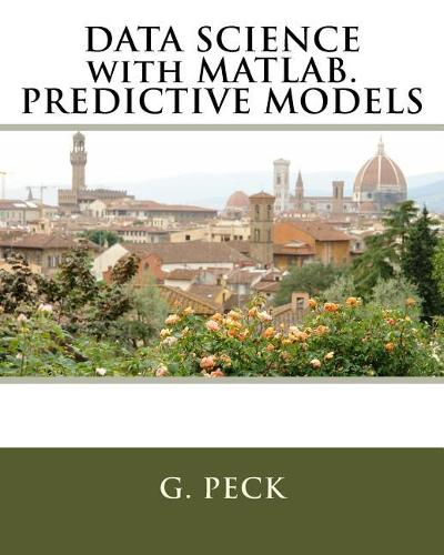Data Science with Matlab. Predictive Models
