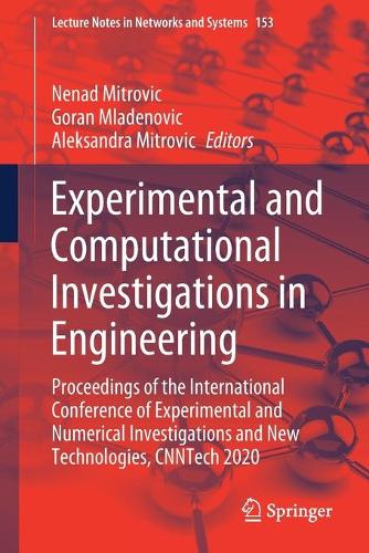 Experimental and Computational Investigations in Engineering: Proceedings of the International Conference of Experimental and Numerical Investigations and New Technologies, CNNTech 2020(153 Lecture Notes in Networks and Systems)