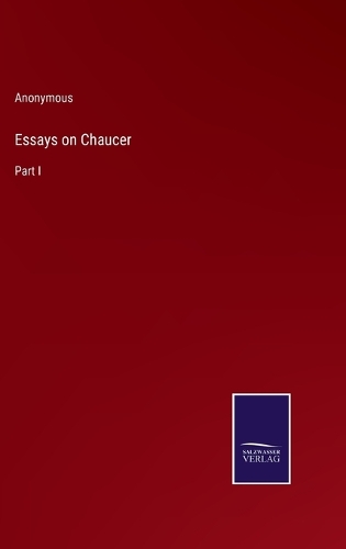 Essays on Chaucer: Part I
