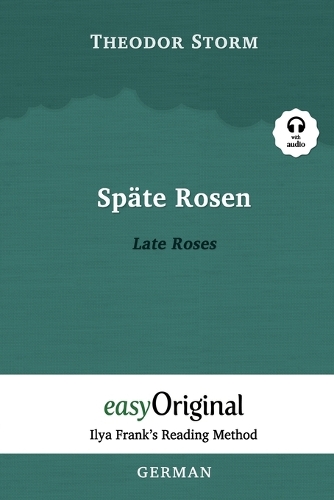Späte Rosen / Late Roses (with audio) - Ilya Frank's Reading Method
