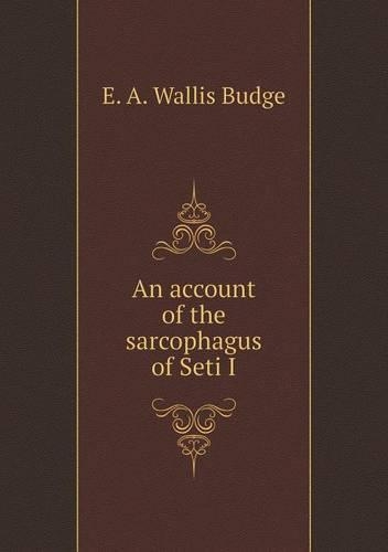 An account of the sarcophagus of Seti I