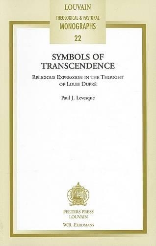Symbols of Transcendence.  Religious Expression in the Thought of Louis Dupré