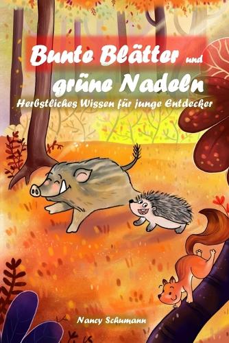 Bunte Blätter und grüne Nadeln: Herbstliches Wissen für junge Entdecker von der Kita bis zur 1. Klasse