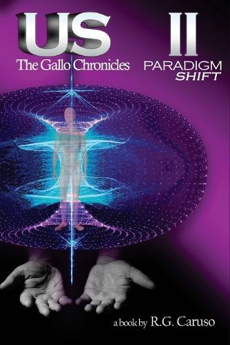 Us II: Paradigm Shift(2 The Gallo Chronicles)