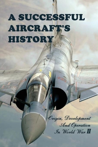 A Successful Aircraft's History