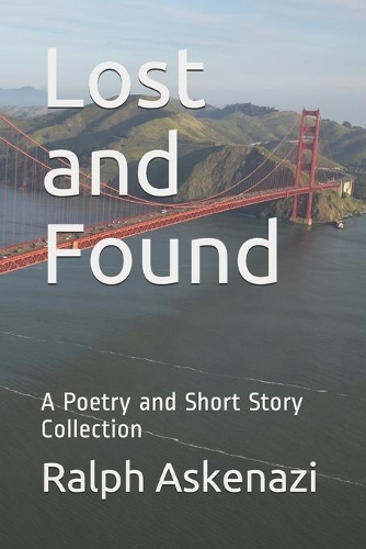 Lost and Found: A Poetry and Short Story Collection