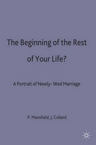The Beginning of the Rest of Your Life?: A Portrait of Newly-Wed Marriage