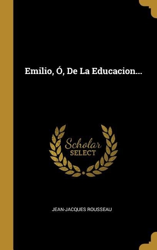 Emilio, Ó, De La Educacion...