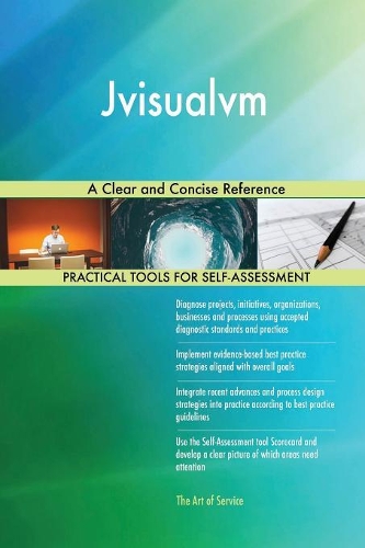 Jvisualvm A Clear and Concise Reference
