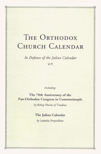 The Orthodox Church Calendar: In Defence of the Julian Calendar
