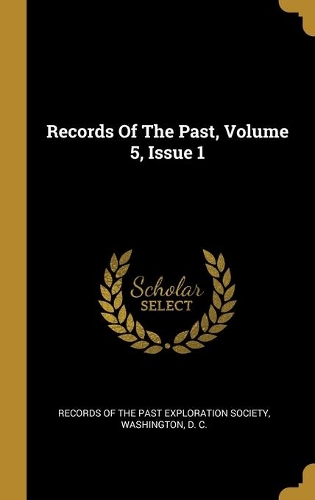 Records Of The Past, Volume 5, Issue 1