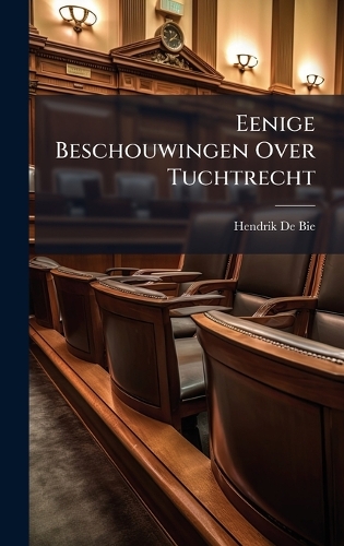 Eenige Beschouwingen Over Tuchtrecht