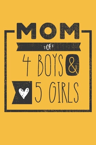 MOM of 4 BOYS & 5 GIRLS: Perfect Notebook / Journal for Mom - 6 x 9 in - 110 blank lined pages