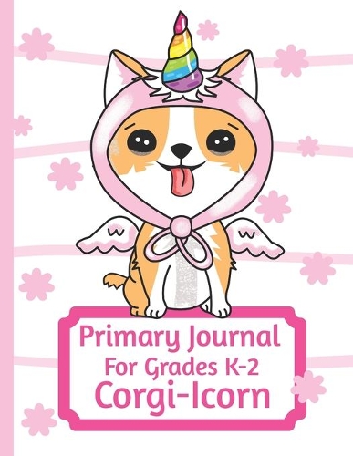 Primary Journal For Grades K-2 Corgi - Icorn