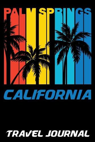 Palm Springs California Travel Journal