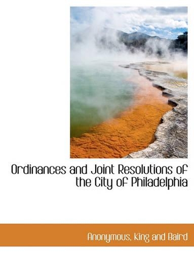 Ordinances and Joint Resolutions of the City of Philadelphia