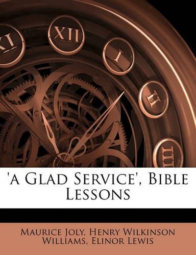 'a Glad Service', Bible Lessons