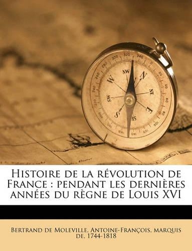 Histoire de la révolution de France: pendant les dernières années du règne de Louis XVI Volume 8